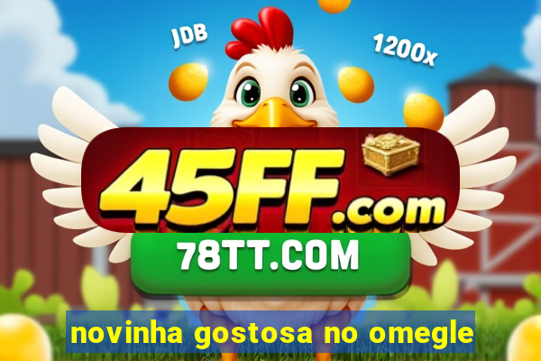 novinha gostosa no omegle